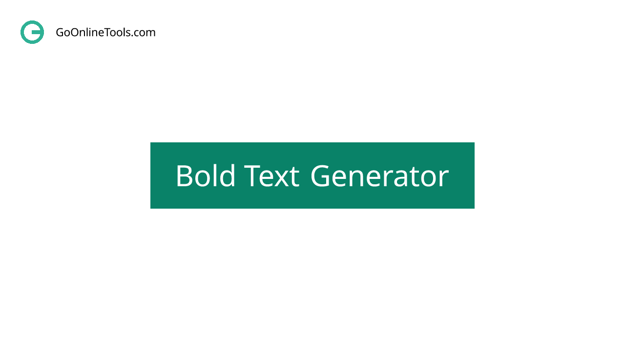 Bold Text Generator | GoOnlineTools.com